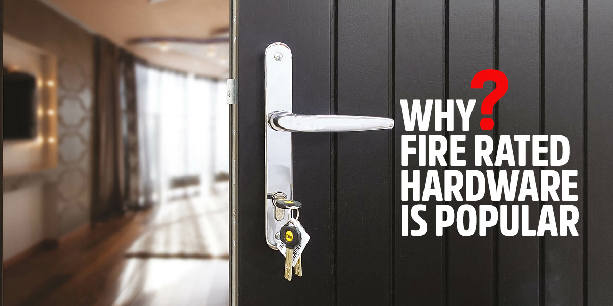 Why Fire Rated Hardware Is Popular