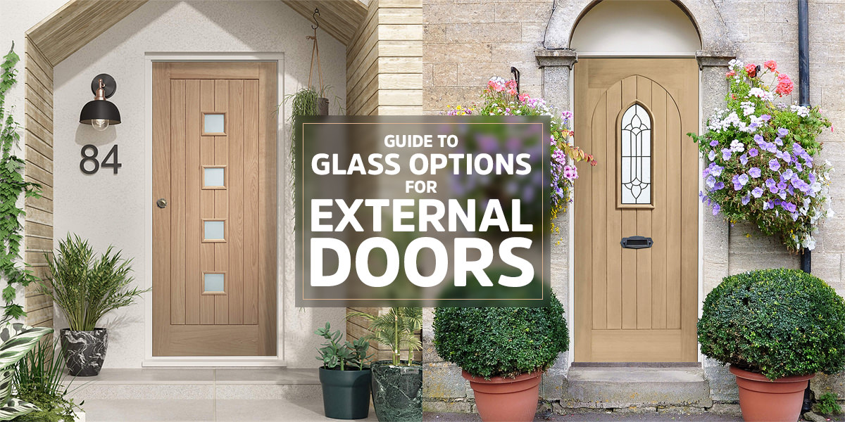 Why Glass Options for External Doors Are Popular